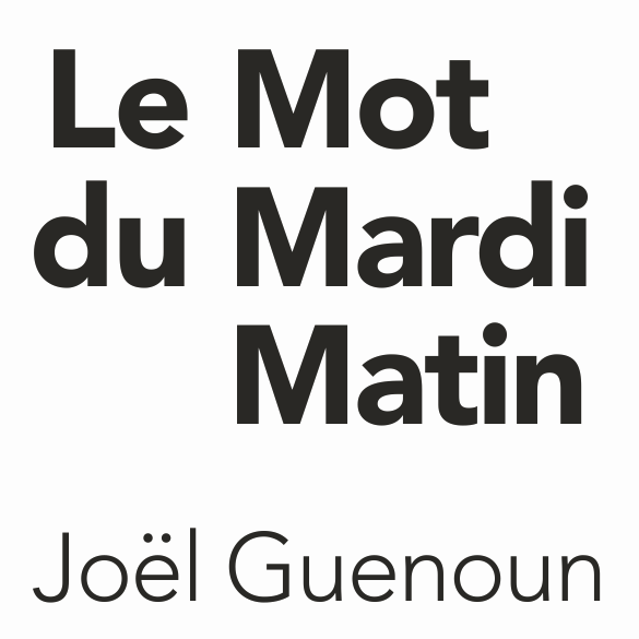 Le Mot du Mardi Matin